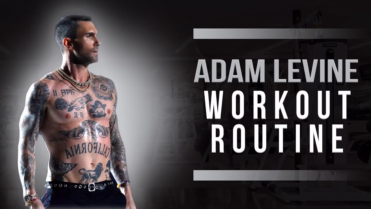 How can I achieve a physique like Adam Levine?