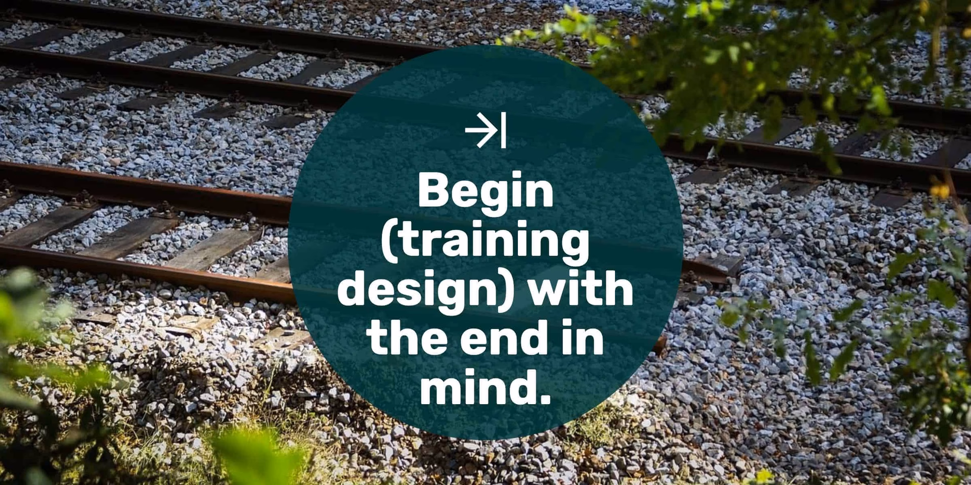 Should you start with the end in mind?