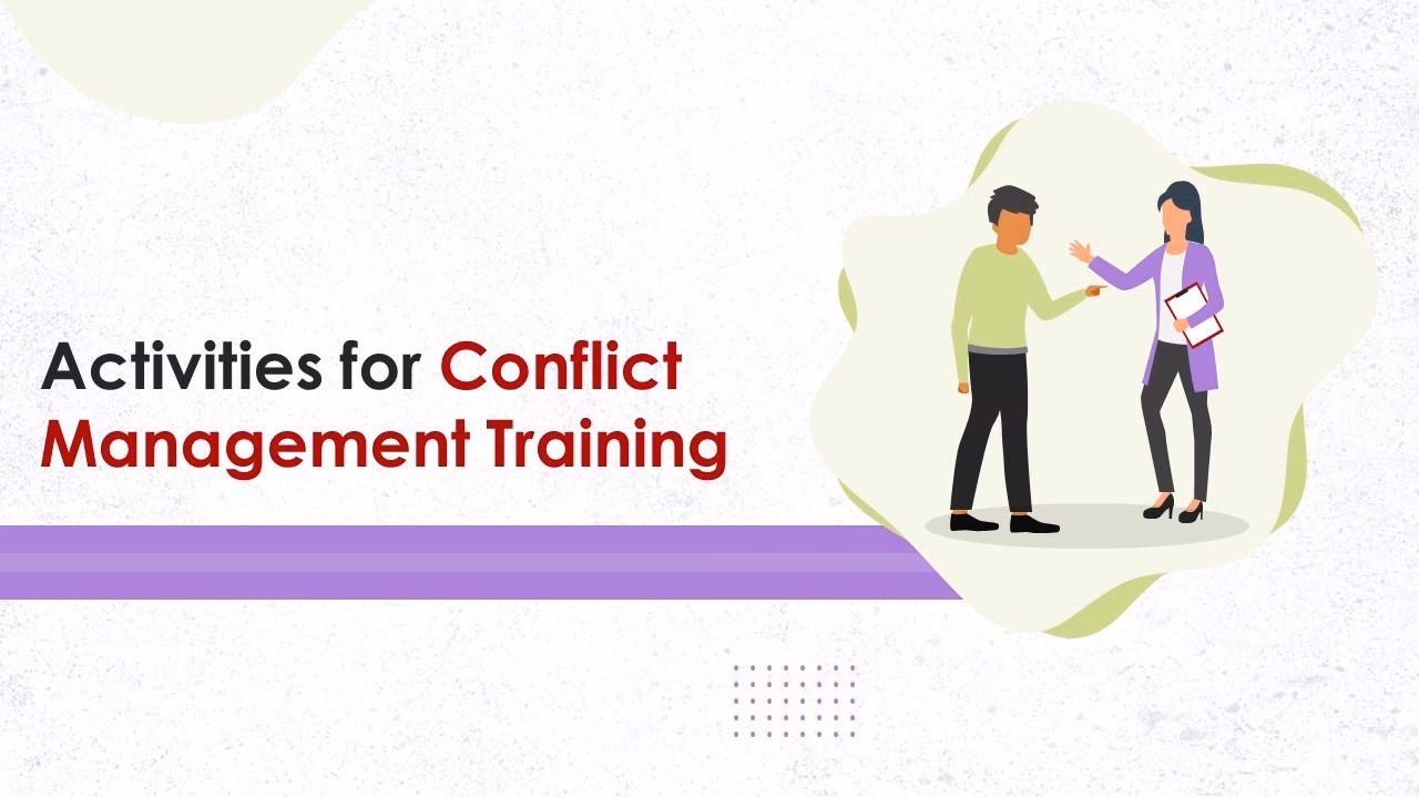 What are the best workplace conflict resolution training activities?