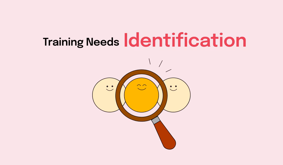 How do you identify training needs?