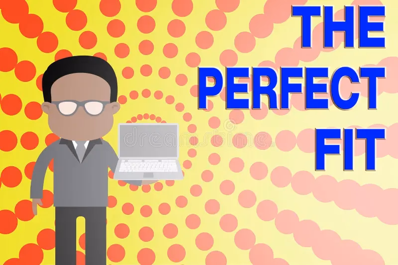 What is a perfect fit example?