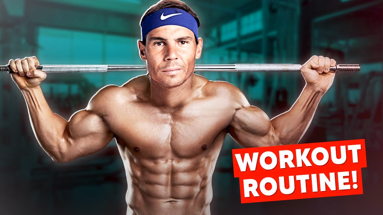 Does Rafael Nadal have a workout plan?